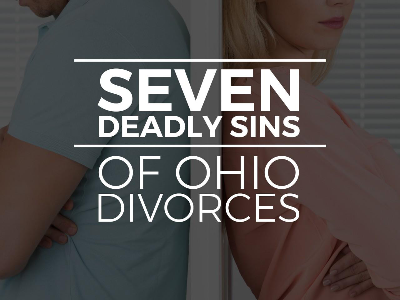 The Seven Deadly Sins of Ohio Divorces